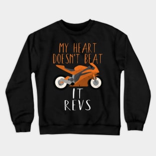 Motorcycle my heart doesn't beat it revs Crewneck Sweatshirt